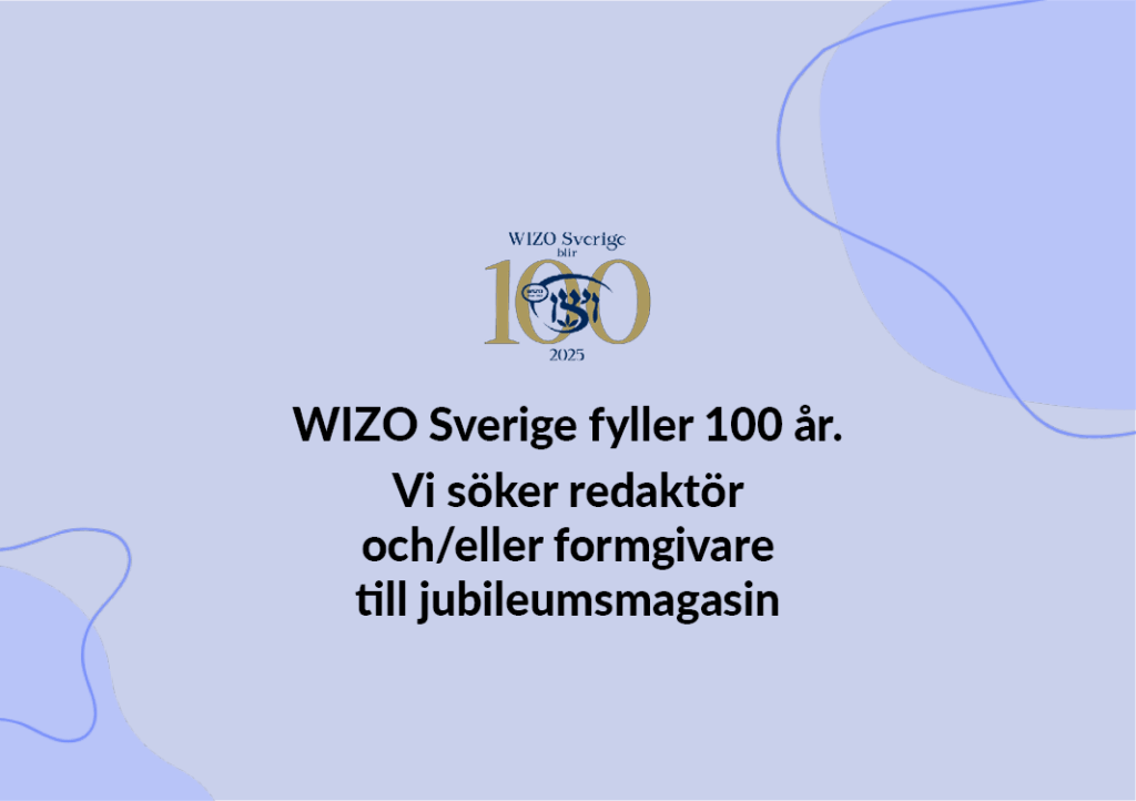 Text WIZO Sverige fyller 100 år. Vi söker redaktör och/eller formgivare till jubileumsmagasin